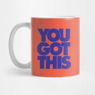 You Got This by The Motivated Type in Pink and Blue Mug